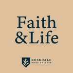 Faith and Life from Rosedale Bible College